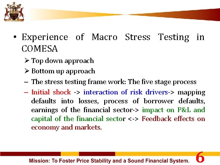  • Experience of Macro Stress Testing in COMESA Ø Top down approach Ø