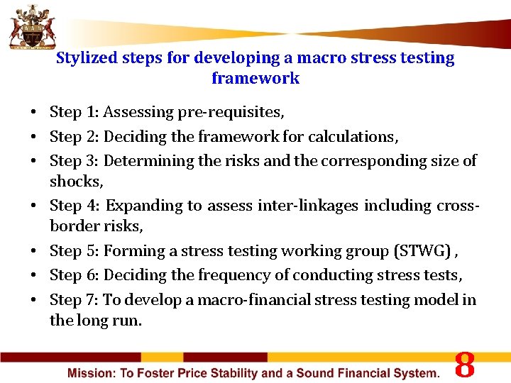Stylized steps for developing a macro stress testing framework • Step 1: Assessing pre-requisites,