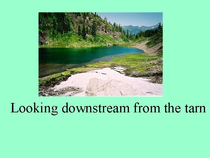 Looking downstream from the tarn 