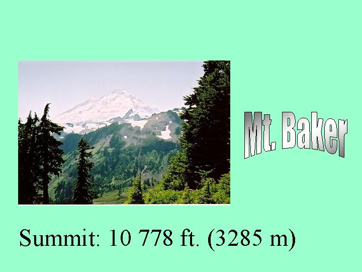 Summit: 10 778 ft. (3285 m) 