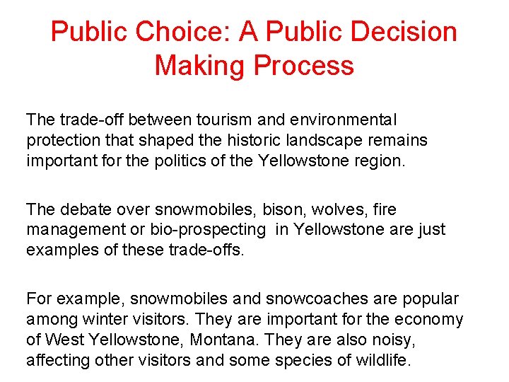 Public Choice: A Public Decision Making Process The trade-off between tourism and environmental protection