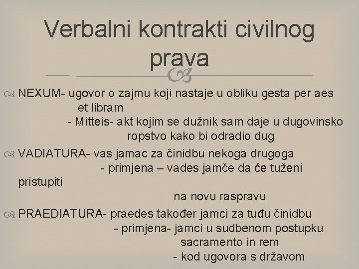 Verbalni kontrakti civilnog prava NEXUM- ugovor o zajmu koji nastaje u obliku gesta per