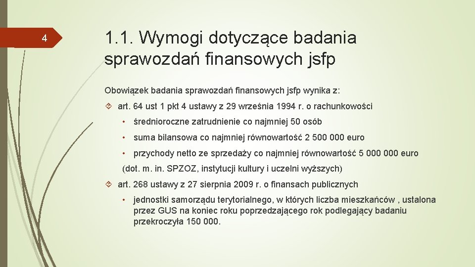 4 1. 1. Wymogi dotyczące badania sprawozdań finansowych jsfp Obowiązek badania sprawozdań finansowych jsfp