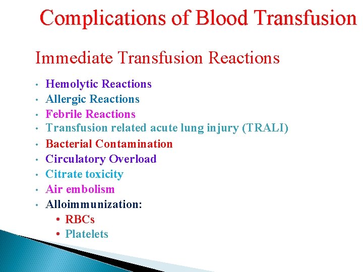 Complications of Blood Transfusion Immediate Transfusion Reactions • • • Hemolytic Reactions Allergic Reactions