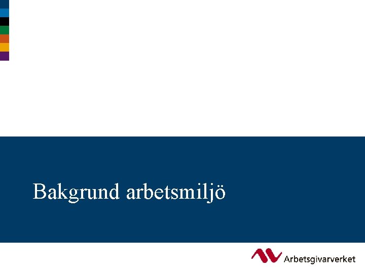 Bakgrund arbetsmiljö 