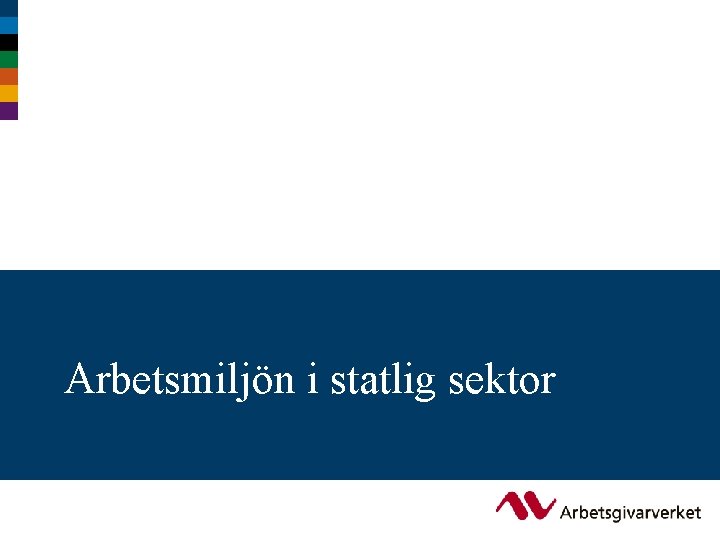 Arbetsmiljön i statlig sektor 