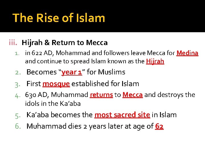 The Rise of Islam iii. Hijrah & Return to Mecca 1. in 622 AD,