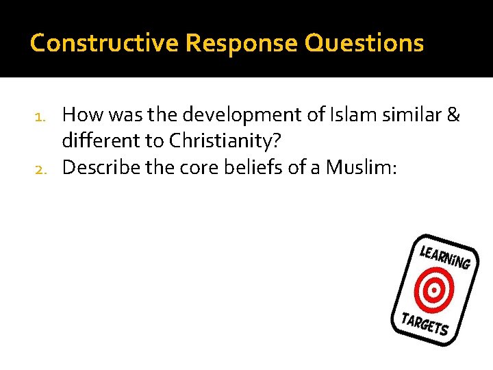 Constructive Response Questions How was the development of Islam similar & different to Christianity?