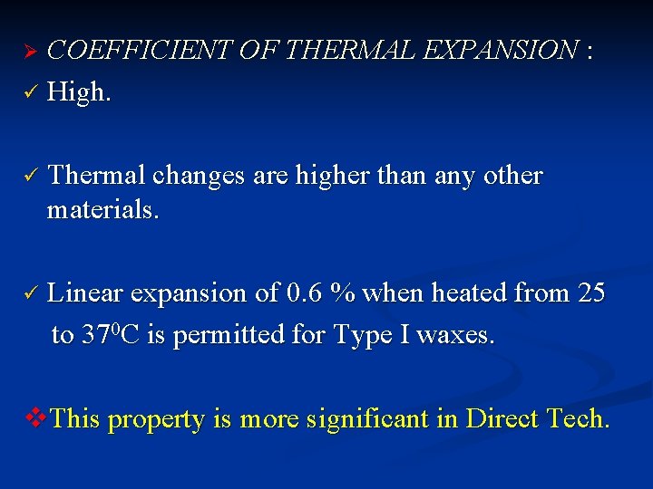 COEFFICIENT OF THERMAL EXPANSION : ü High. Ø ü Thermal changes are higher than COEFFICIENT OF THERMAL EXPANSION : ü High. Ø ü Thermal changes are higher than