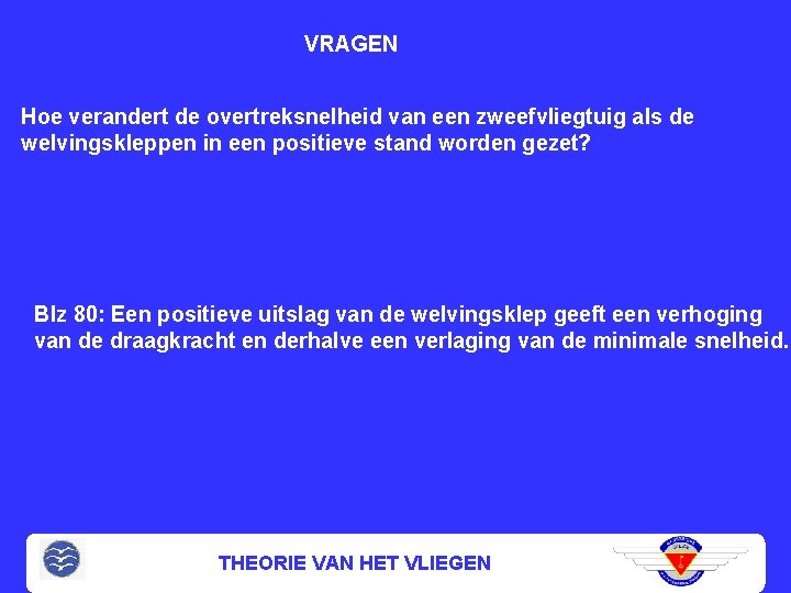 VRAGEN Hoe verandert de overtreksnelheid van een zweefvliegtuig als de welvingskleppen in een positieve