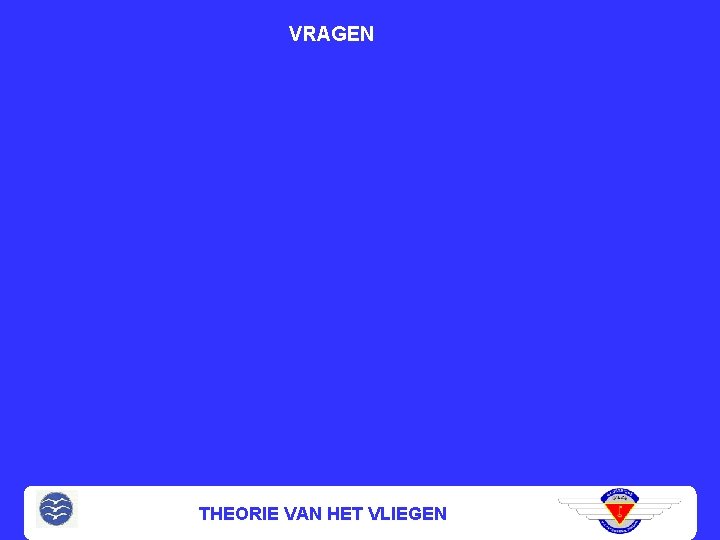 VRAGEN THEORIE VAN HET VLIEGEN 