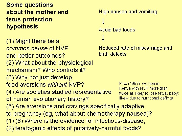 Some questions about the mother and fetus protection hypothesis High nausea and vomiting Avoid