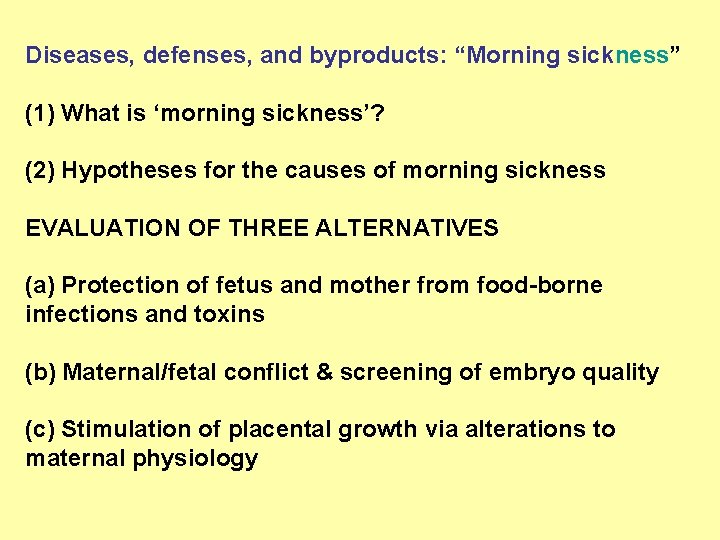 Diseases, defenses, and byproducts: “Morning sickness” (1) What is ‘morning sickness’? (2) Hypotheses for