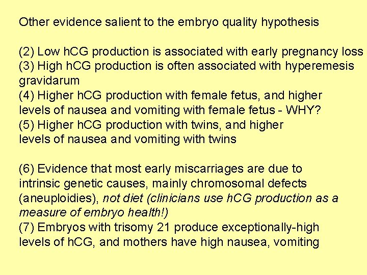 Other evidence salient to the embryo quality hypothesis (2) Low h. CG production is