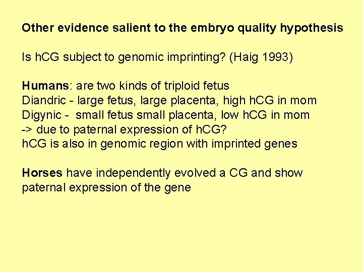 Other evidence salient to the embryo quality hypothesis Is h. CG subject to genomic