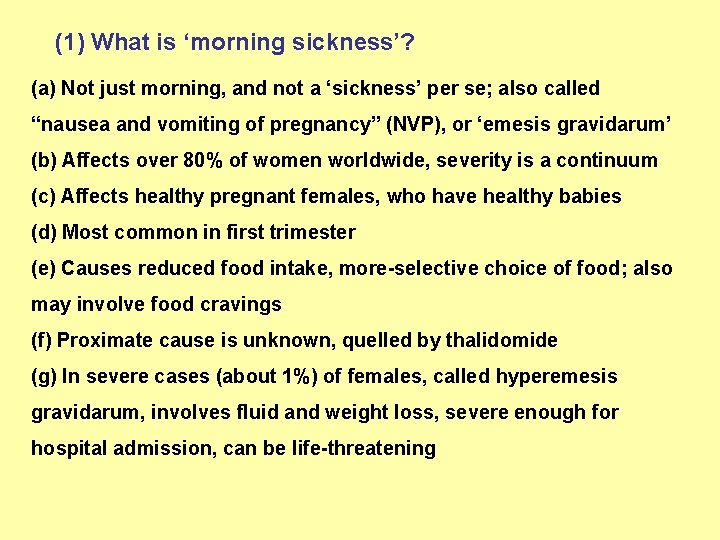 (1) What is ‘morning sickness’? (a) Not just morning, and not a ‘sickness’ per