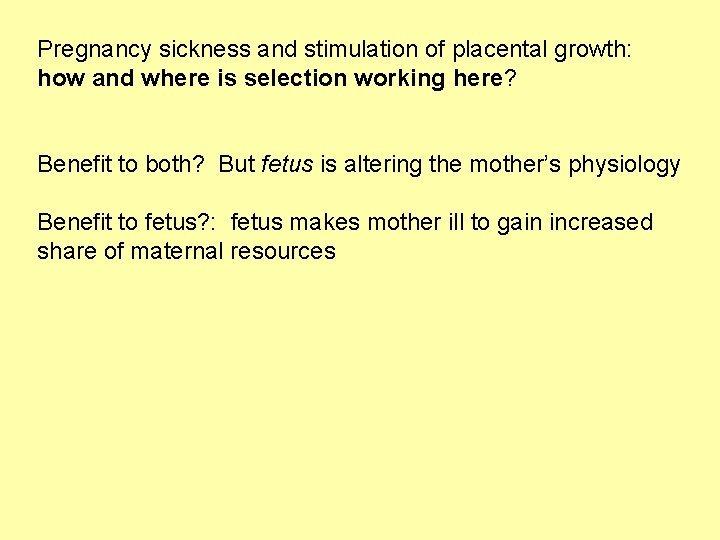 Pregnancy sickness and stimulation of placental growth: how and where is selection working here?