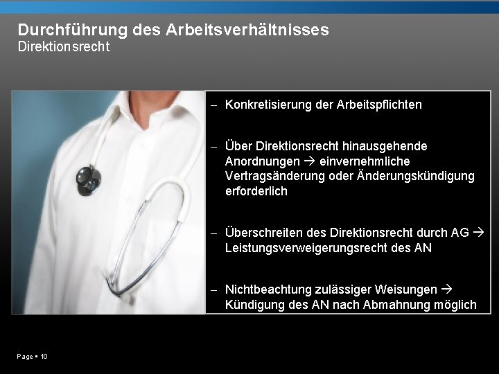 Durchführung des Arbeitsverhältnisses Direktionsrecht - Konkretisierung der Arbeitspflichten - Über Direktionsrecht hinausgehende Anordnungen einvernehmliche