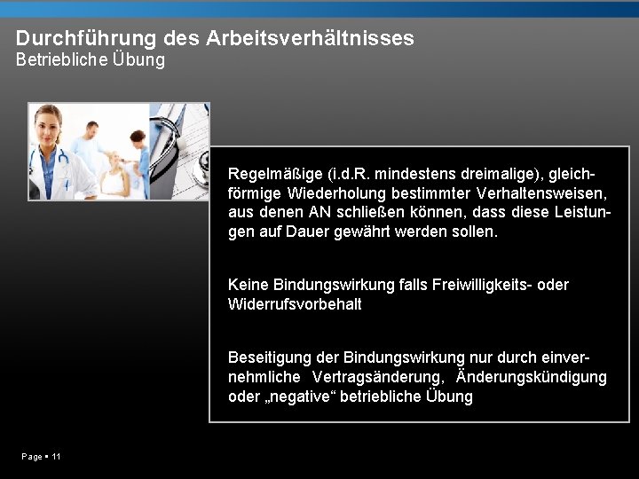 Durchführung des Arbeitsverhältnisses Betriebliche Übung Regelmäßige (i. d. R. mindestens dreimalige), gleichförmige Wiederholung bestimmter