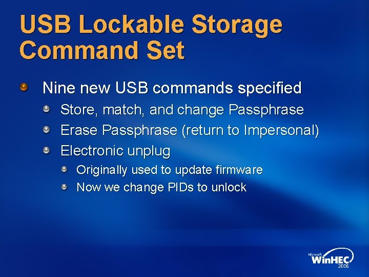 USB Lockable Storage Command Set Nine new USB commands specified Store, match, and change