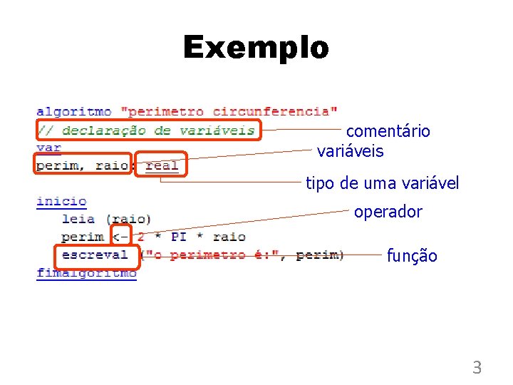 Exemplo comentário variáveis tipo de uma variável operador função 3 