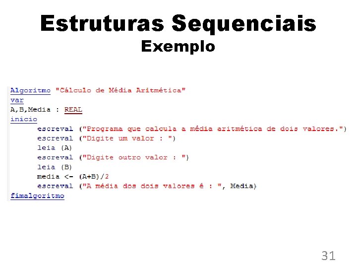 Estruturas Sequenciais Exemplo 31 