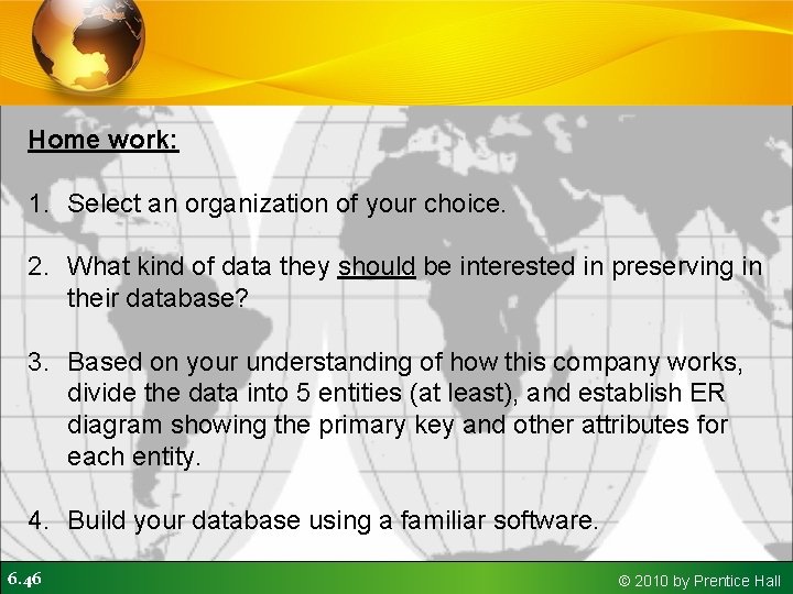 Home work: 1. Select an organization of your choice. 2. What kind of data