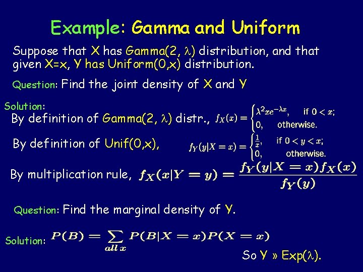 Example: Gamma and Uniform Suppose that X has Gamma(2, l) distribution, and that given