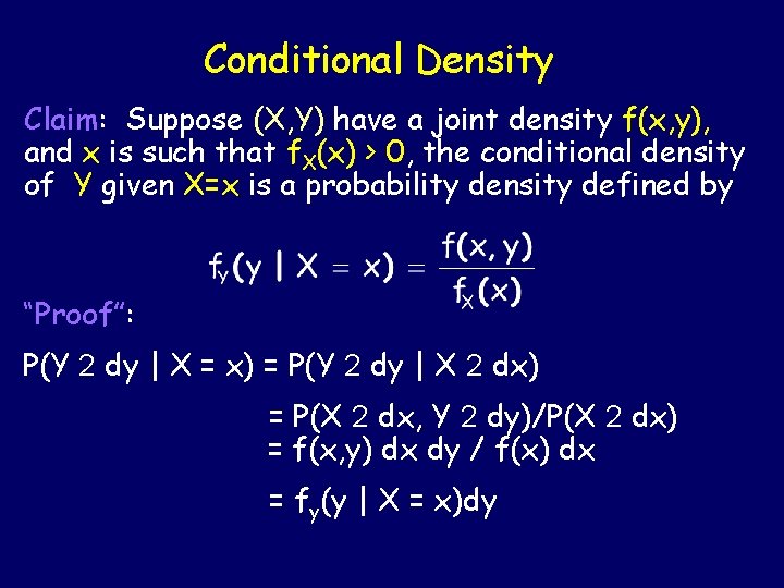 Conditional Density Claim: Suppose (X, Y) have a joint density f(x, y), and x