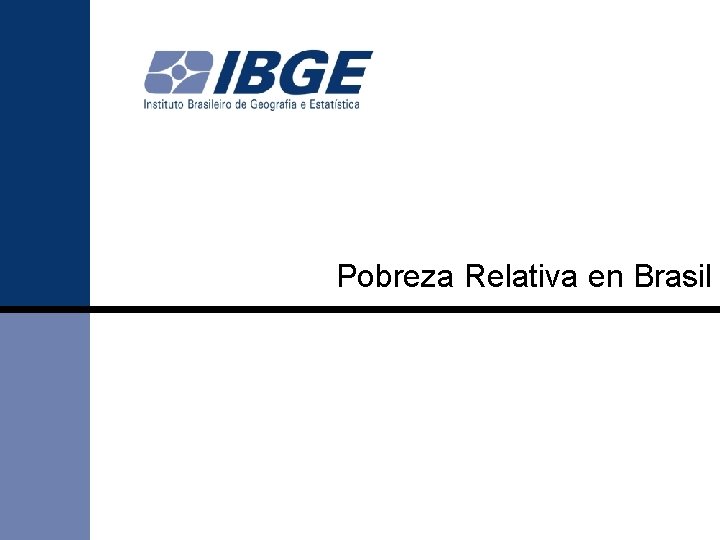 Pobreza Relativa en Brasil 