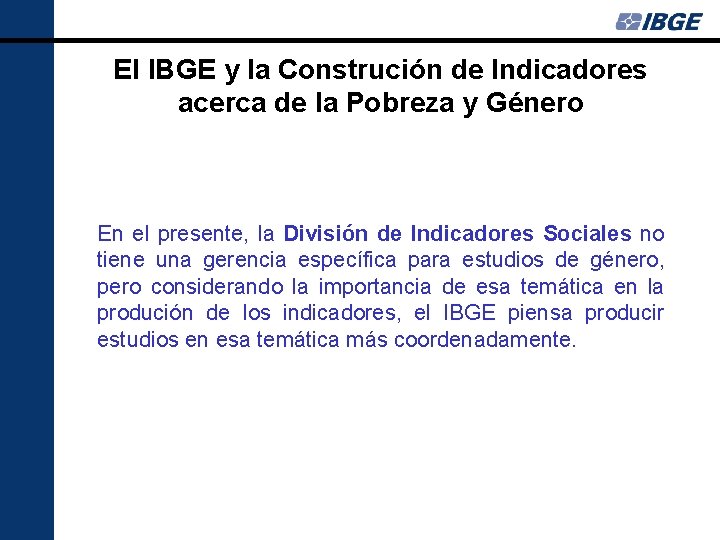 El IBGE y la Construción de Indicadores acerca de la Pobreza y Género En