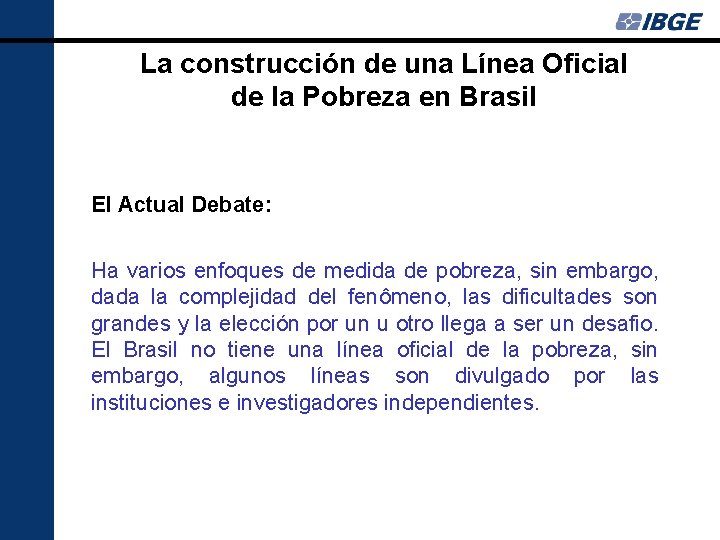 La construcción de una Línea Oficial de la Pobreza en Brasil El Actual Debate: