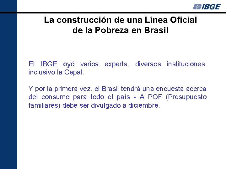 La construcción de una Línea Oficial de la Pobreza en Brasil El IBGE oyó