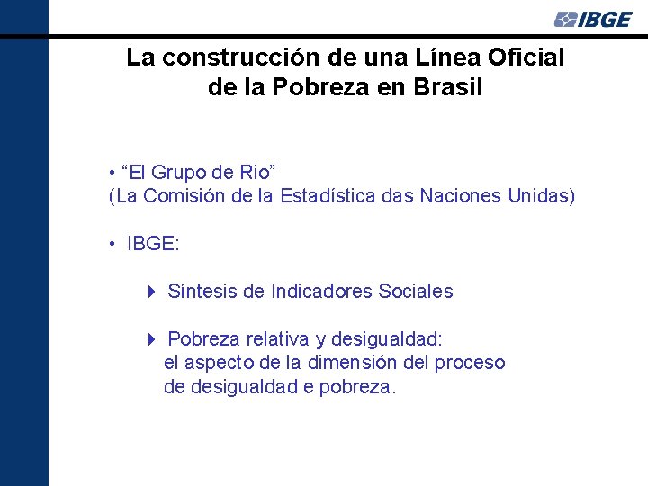 La construcción de una Línea Oficial de la Pobreza en Brasil • “El Grupo