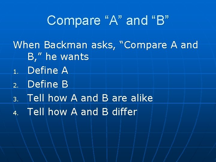 Compare “A” and “B” When Backman asks, “Compare A and B, ” he wants