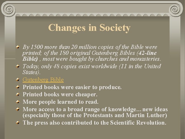 Changes in Society By 1500 more than 20 million copies of the Bible were
