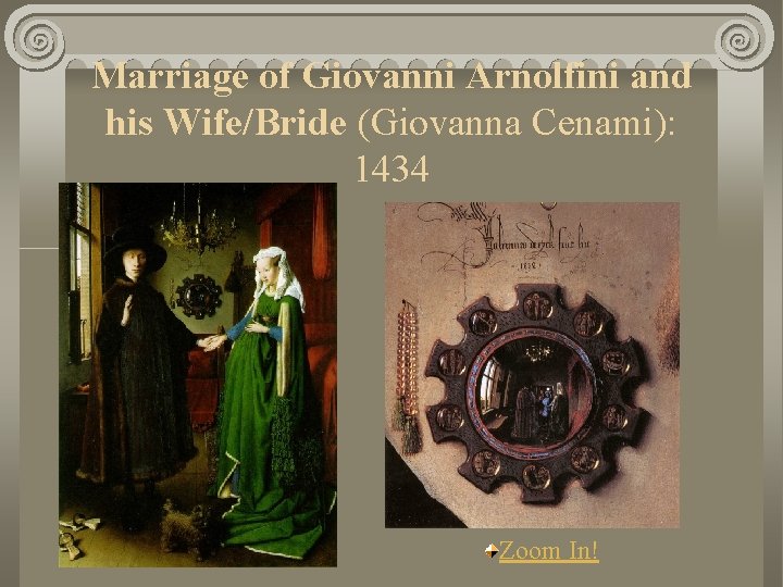 Marriage of Giovanni Arnolfini and his Wife/Bride (Giovanna Cenami): 1434 Zoom In! 