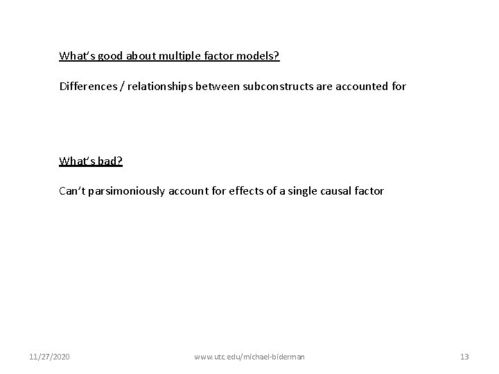 What’s good about multiple factor models? Differences / relationships between subconstructs are accounted for