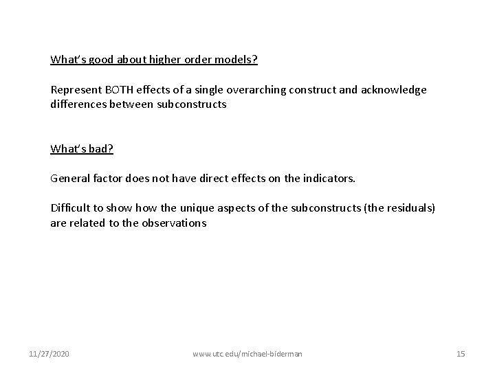 What’s good about higher order models? Represent BOTH effects of a single overarching construct