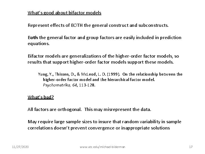 What’s good about bifactor models Represent effects of BOTH the general construct and subconstructs.