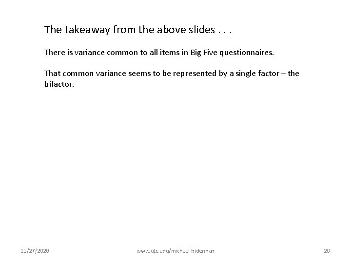 The takeaway from the above slides. . . There is variance common to all