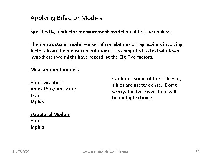 Applying Bifactor Models Specifically, a bifactor measurement model must first be applied. Then a