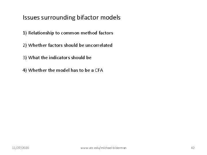 Issues surrounding bifactor models 1) Relationship to common method factors 2) Whether factors should