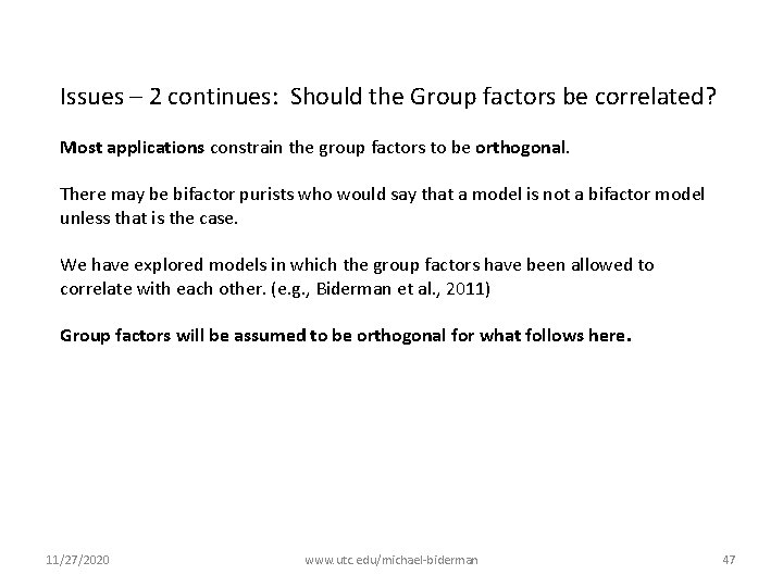 Issues – 2 continues: Should the Group factors be correlated? Most applications constrain the