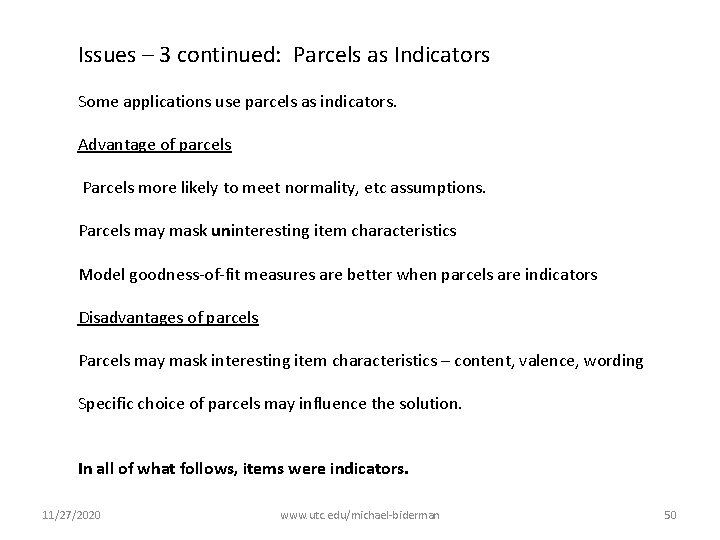 Issues – 3 continued: Parcels as Indicators Some applications use parcels as indicators. Advantage