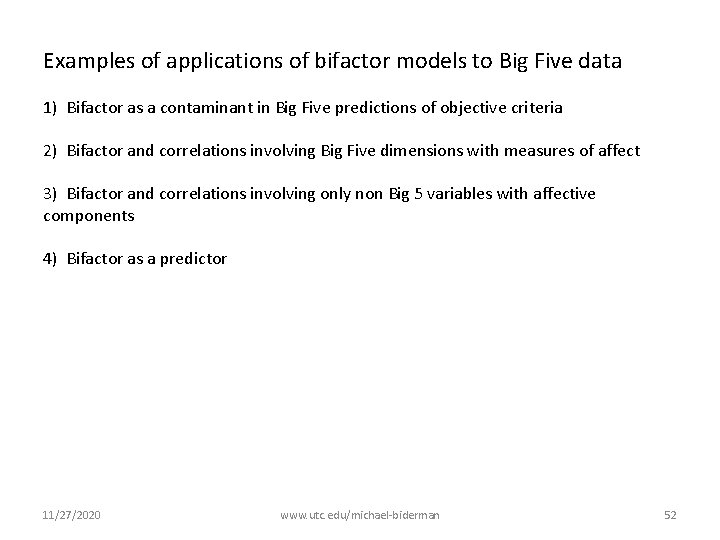 Examples of applications of bifactor models to Big Five data 1) Bifactor as a