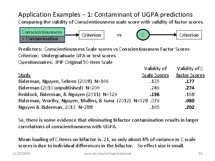 Application Examples – 1: Contaminant of UGPA predictions Comparing the validity of Conscientiousness scale