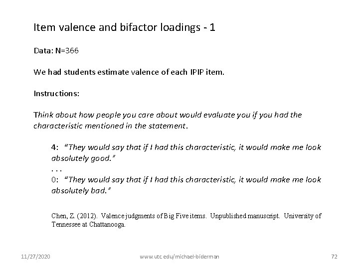 Item valence and bifactor loadings - 1 Data: N=366 We had students estimate valence