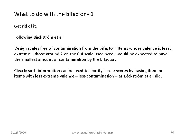 What to do with the bifactor - 1 Get rid of it. Following Bäckström