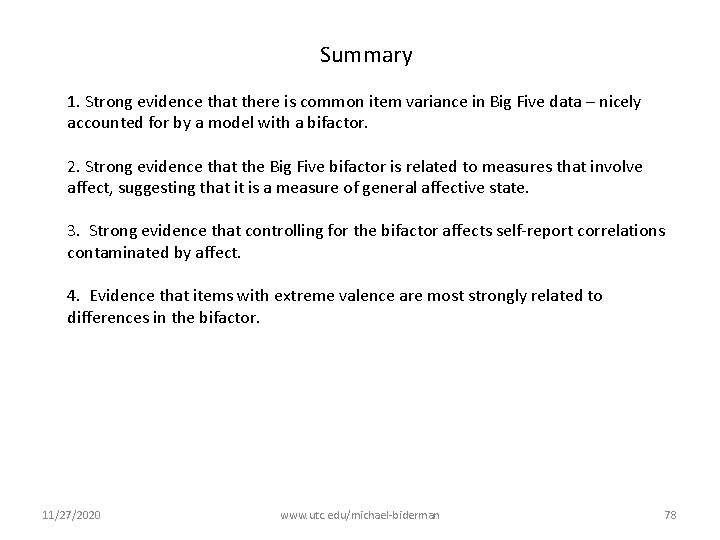 Summary 1. Strong evidence that there is common item variance in Big Five data